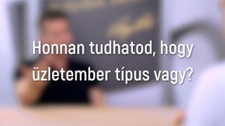 Honnan tudhatod, hogy üzletember típus vagy?