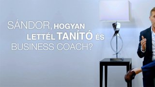 Sándor, hogyan lettél tanító és business coach?