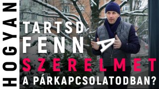 VLOG #28 - Hogyan tartsd fenn a szerelmet?