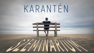 Karantén Szeminárium - 5 nap online