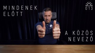 13. NAP - Mindenek előtt a közös nevező